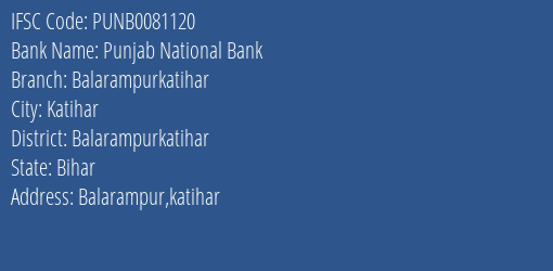 Punjab National Bank Balarampurkatihar Branch Balarampurkatihar IFSC Code PUNB0081120