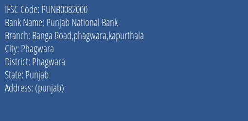 Punjab National Bank Banga Road Phagwara Kapurthala Branch Phagwara IFSC Code PUNB0082000