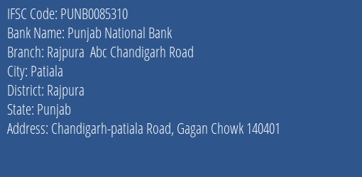 Punjab National Bank Rajpura Abc Chandigarh Road Branch Rajpura IFSC Code PUNB0085310