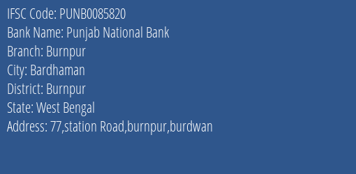 Punjab National Bank Burnpur Branch Burnpur IFSC Code PUNB0085820