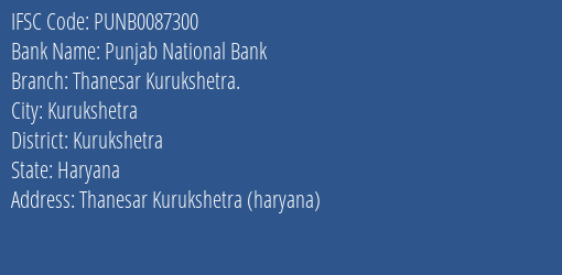 Punjab National Bank Thanesar Kurukshetra. Branch Kurukshetra IFSC Code PUNB0087300
