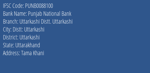 Punjab National Bank Uttarkashi Distt. Uttarkashi Branch, Branch Code 088100 & IFSC Code Punb0088100