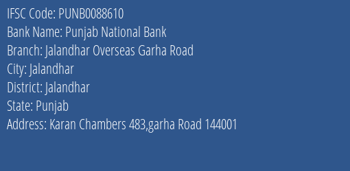 Punjab National Bank Jalandhar Overseas Garha Road Branch Jalandhar IFSC Code PUNB0088610