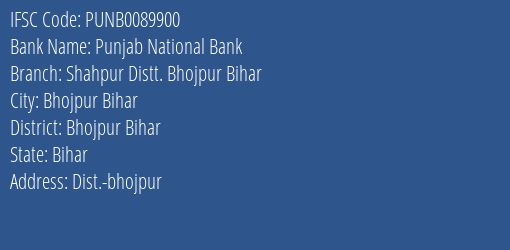 Punjab National Bank Shahpur Distt. Bhojpur Bihar Branch Bhojpur Bihar IFSC Code PUNB0089900