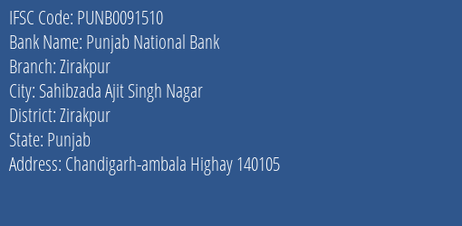 Punjab National Bank Zirakpur Branch Zirakpur IFSC Code PUNB0091510