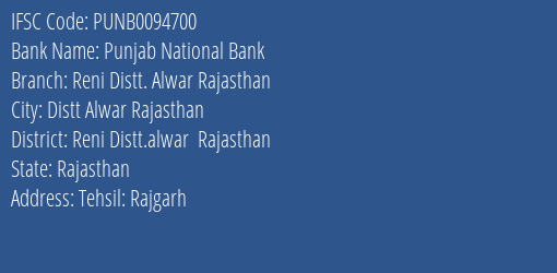 Punjab National Bank Reni Distt. Alwar Rajasthan Branch Reni Distt.alwar Rajasthan IFSC Code PUNB0094700