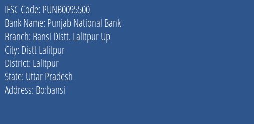 Punjab National Bank Bansi Distt. Lalitpur Up Branch, Branch Code 095500 & IFSC Code Punb0095500