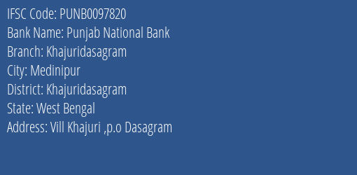 Punjab National Bank Khajuridasagram Branch Khajuridasagram IFSC Code PUNB0097820