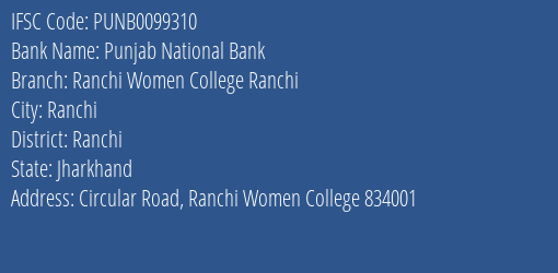 Punjab National Bank Ranchi Women College Ranchi Branch Ranchi IFSC Code PUNB0099310