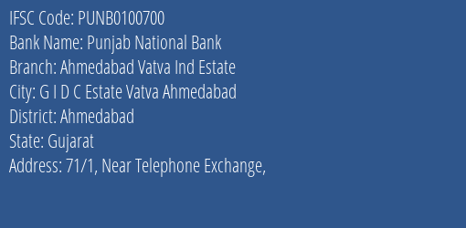 Punjab National Bank Ahmedabad Vatva Ind Estate Branch Ahmedabad IFSC Code PUNB0100700