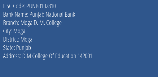 Punjab National Bank Moga D. M. College Branch Moga IFSC Code PUNB0102810