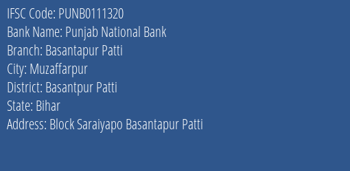 Punjab National Bank Basantapur Patti Branch Basantpur Patti IFSC Code PUNB0111320