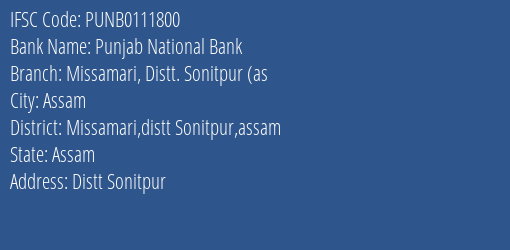 Punjab National Bank Missamari Distt. Sonitpur As Branch Missamari Distt Sonitpur Assam IFSC Code PUNB0111800