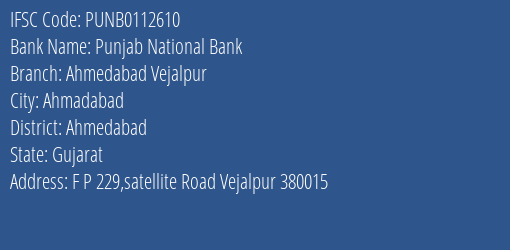 Punjab National Bank Ahmedabad Vejalpur Branch Ahmedabad IFSC Code PUNB0112610