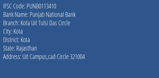 Punjab National Bank Kota Uit Tulsi Das Circle Branch Kota IFSC Code PUNB0113410