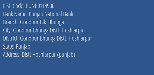 Punjab National Bank Gondpur Blk. Bhunga Branch Gondpur Bhunga Distt. Hoshiarpur IFSC Code PUNB0114900
