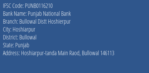 Punjab National Bank Bullowal Distt Hoshierpur Branch Bullowal IFSC Code PUNB0116210
