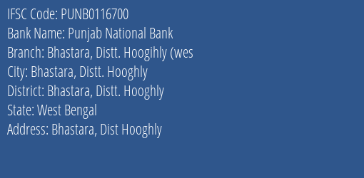 Punjab National Bank Bhastara Distt. Hoogihly Wes Branch Bhastara Distt. Hooghly IFSC Code PUNB0116700