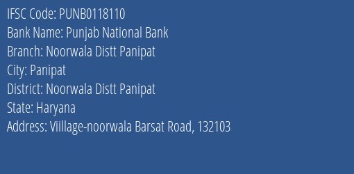 Punjab National Bank Noorwala Distt Panipat Branch Noorwala Distt Panipat IFSC Code PUNB0118110