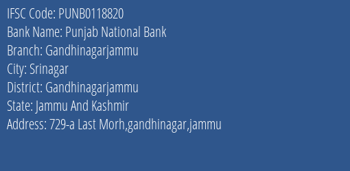 Punjab National Bank Gandhinagarjammu Branch Gandhinagarjammu IFSC Code PUNB0118820