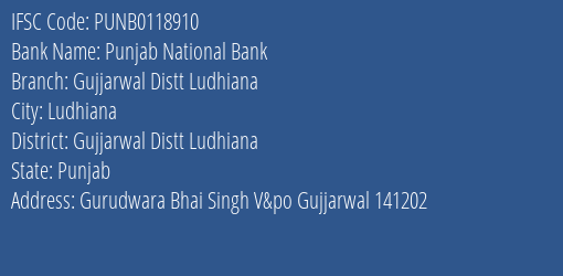 Punjab National Bank Gujjarwal Distt Ludhiana Branch Gujjarwal Distt Ludhiana IFSC Code PUNB0118910