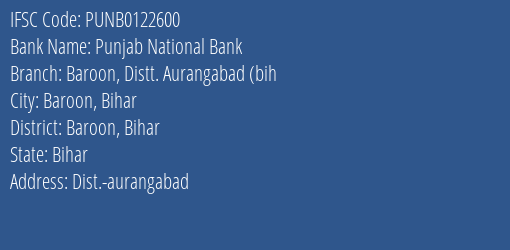Punjab National Bank Baroon Distt. Aurangabad Bih Branch Baroon Bihar IFSC Code PUNB0122600