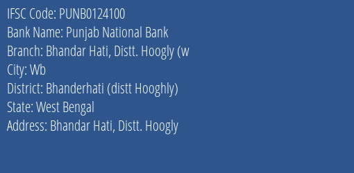 Punjab National Bank Bhandar Hati Distt. Hoogly W Branch Bhanderhati Distt Hooghly IFSC Code PUNB0124100