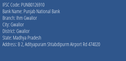 Punjab National Bank Ihm Gwalior Branch Gwalior IFSC Code PUNB0126910