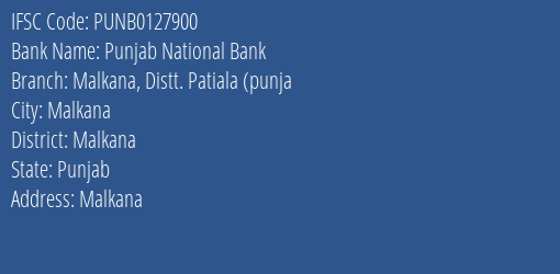 Punjab National Bank Malkana Distt. Patiala Punja Branch Malkana IFSC Code PUNB0127900