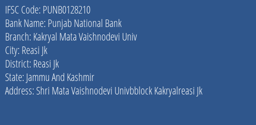 Punjab National Bank Kakryal Mata Vaishnodevi Univ Branch Reasi Jk IFSC Code PUNB0128210