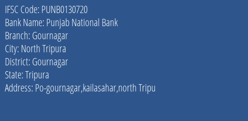Punjab National Bank Gournagar Branch Gournagar IFSC Code PUNB0130720