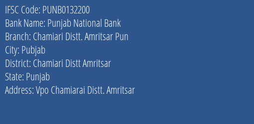 Punjab National Bank Chamiari Distt. Amritsar Pun Branch Chamiari Distt Amritsar IFSC Code PUNB0132200