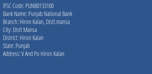 Punjab National Bank Hiron Kalan Distt.mansa Branch Hiron Kalan IFSC Code PUNB0133100