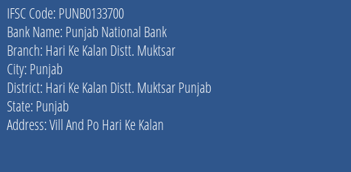 Punjab National Bank Hari Ke Kalan Distt. Muktsar Branch Hari Ke Kalan Distt. Muktsar Punjab IFSC Code PUNB0133700