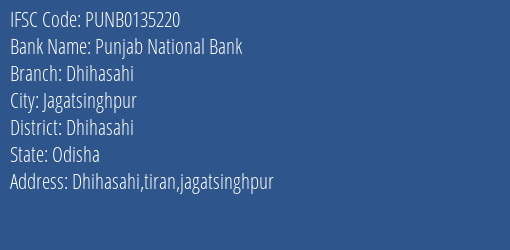 Punjab National Bank Dhihasahi Branch Dhihasahi IFSC Code PUNB0135220