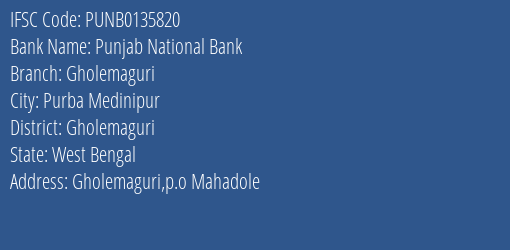 Punjab National Bank Gholemaguri Branch Gholemaguri IFSC Code PUNB0135820
