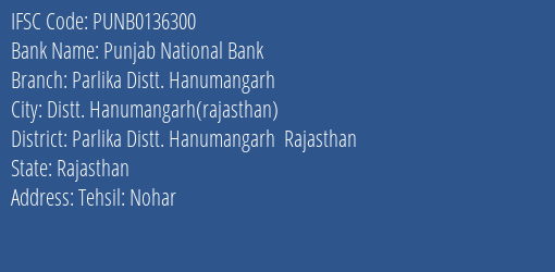 Punjab National Bank Parlika Distt. Hanumangarh Branch Parlika Distt. Hanumangarh Rajasthan IFSC Code PUNB0136300