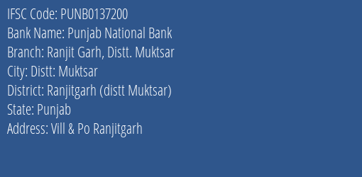 Punjab National Bank Ranjit Garh Distt. Muktsar Branch Ranjitgarh Distt Muktsar IFSC Code PUNB0137200