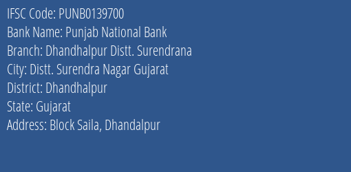 Punjab National Bank Dhandhalpur Distt. Surendrana Branch Dhandhalpur IFSC Code PUNB0139700