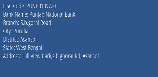 Punjab National Bank S.b.gorai Road Branch Asansol IFSC Code PUNB0139720