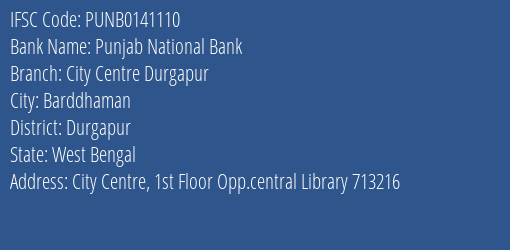 Punjab National Bank City Centre Durgapur Branch Durgapur IFSC Code PUNB0141110