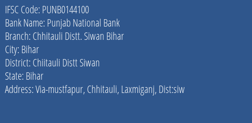 Punjab National Bank Chhitauli Distt. Siwan Bihar Branch Chiitauli Distt Siwan IFSC Code PUNB0144100