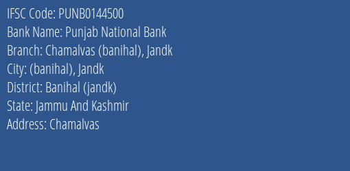 Punjab National Bank Chamalvas Banihal Jandk Branch Banihal Jandk IFSC Code PUNB0144500