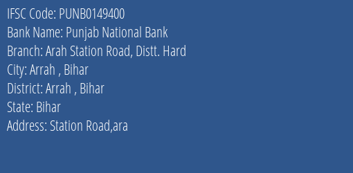 Punjab National Bank Arah Station Road Distt. Hard Branch Arrah Bihar IFSC Code PUNB0149400
