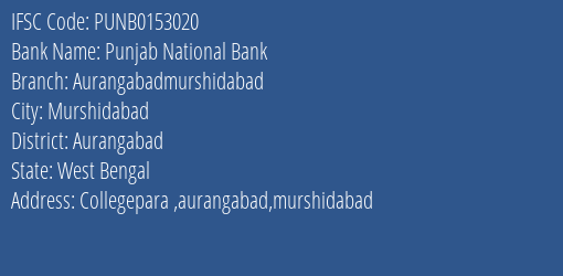 Punjab National Bank Aurangabadmurshidabad Branch Aurangabad IFSC Code PUNB0153020