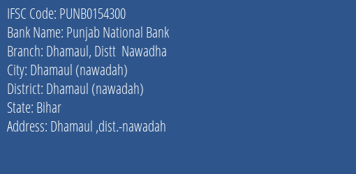 Punjab National Bank Dhamaul Distt Nawadha Branch Dhamaul Nawadah IFSC Code PUNB0154300