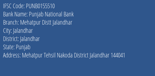 Punjab National Bank Mehatpur Distt Jalandhar Branch Jalandhar IFSC Code PUNB0155510