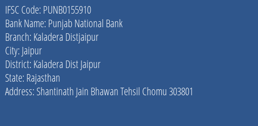 Punjab National Bank Kaladera Distjaipur Branch Kaladera Dist Jaipur IFSC Code PUNB0155910