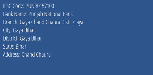 Punjab National Bank Gaya Chand Chaura Distt. Gaya Branch Gaya Bihar IFSC Code PUNB0157100