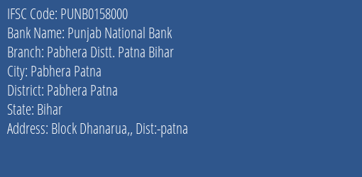 Punjab National Bank Pabhera Distt. Patna Bihar Branch Pabhera Patna IFSC Code PUNB0158000